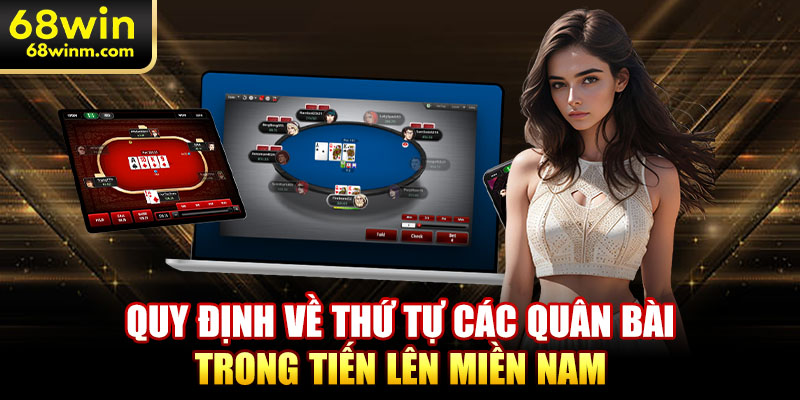 Quy định về thứ tự các quân bài trong tiến lên miền Nam